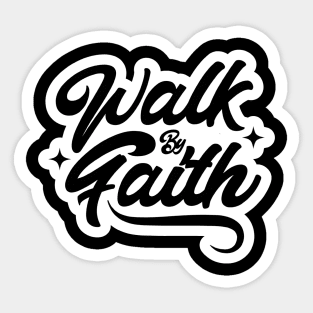 Walk by Faith, Gifts with Christian quotes Sticker